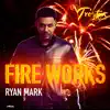 Ryan Mark - Fire Works - Single